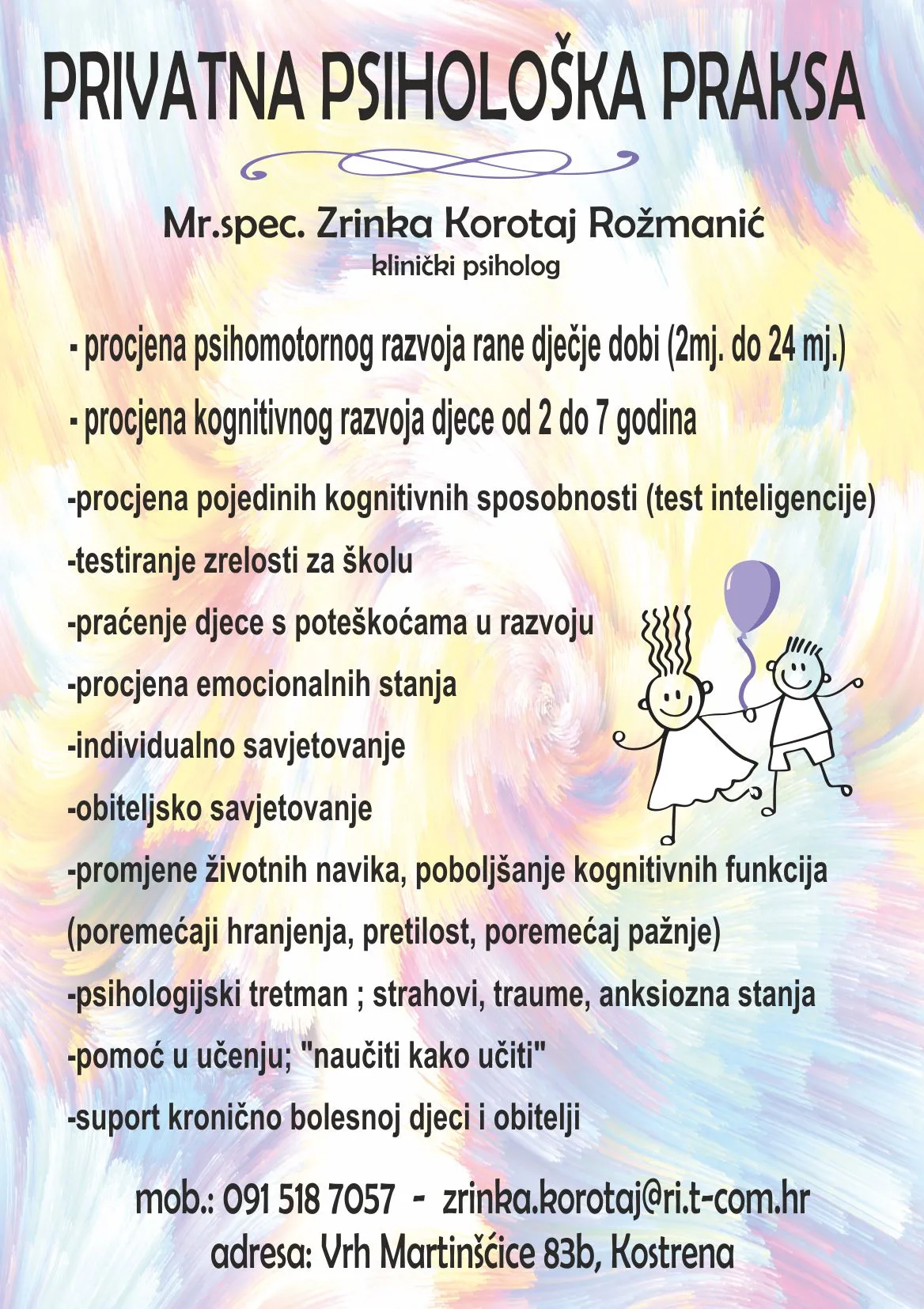 PRIVATNA PSIHOLOŠKA PRAKSA Zrinka Korotaj Rožmanić, klinički psiholog